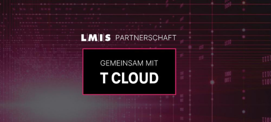 LMIS AG erweitert Cloud-Portfolio um T Cloud: Souveräne Cloud-Plattform für den Mittelstand