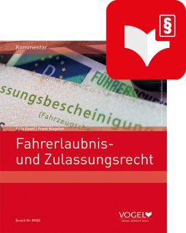 Kommentar zum Fahrerlaubnis- und Zulassungsrecht – digital auf allen Geräten zugreifen