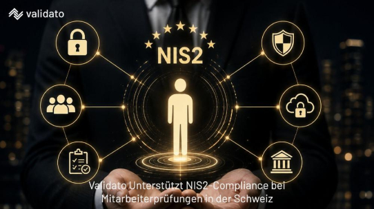 NIS2 setzt neue Massstäbe in der Schweiz: Unternehmen müssen Mitarbeiterintegritätsprüfungen nachweislich dokumentieren