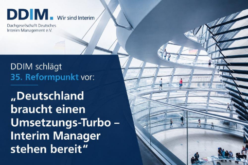 DDIM schlägt 35. Reformpunkt vor: „Deutschland braucht einen Umsetzungs-Turbo – Interim Manager stehen bereit“