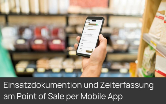 Native App für iOS und Android zur Einsatzdokumentation und Zeiterfassung am Point of Sale