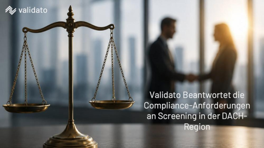 Welche Compliance-Anforderungen gibt es an Screening in der DACH-Region? Validato liefert die Antwort