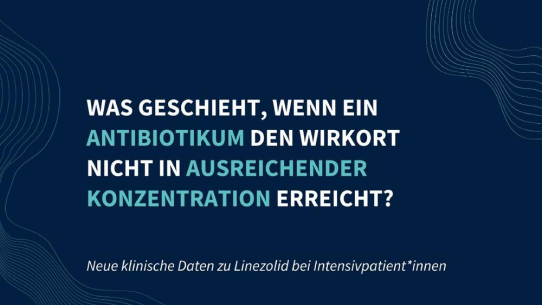 Neue Studie zu Linezolid bei Intensivpatient*innen: Höhere Elimination bedeutet nicht automatisch niedrigere Blutspiegel​