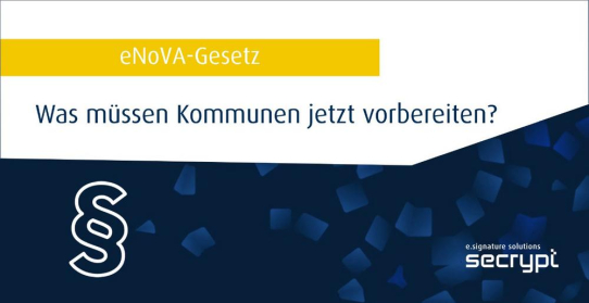 eNoVA-Pflicht ab 2027: secrypt macht Kommunen für den rechtkonformen elektronischen Signaturprozess startklar