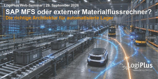 SAP MFS oder externer Materialflussrechner: LogiPlus vergleicht Architekturen für automatisierte Lager
