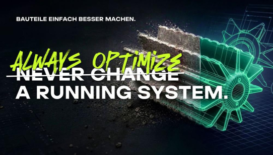 Jedes Bauteil hat ein Optimierungspotenzial. Wir finden es