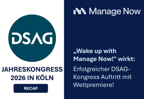 „Wake up with Manage Now!“ wirkt: Erfolgreicher DSAG-Kongress Auftritt mit Weltpremiere